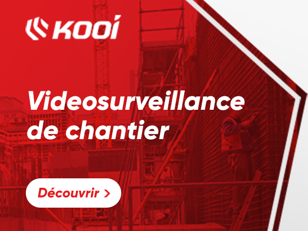 La vidéosurveillance temporaire de chantier KOOI
